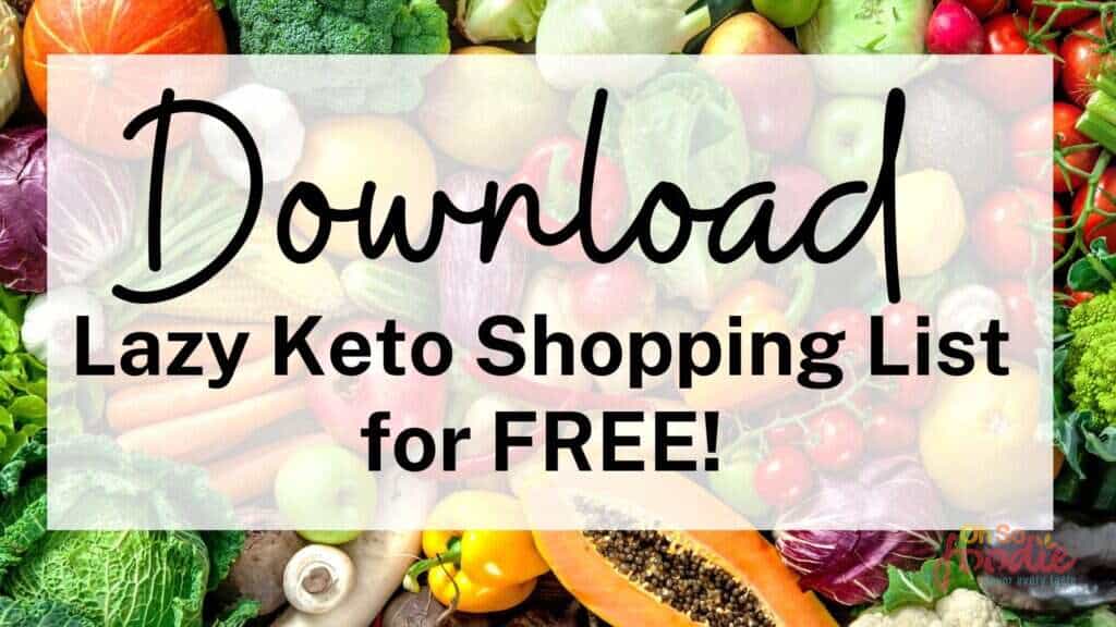 Lazy Keto Shopping List for FREE!