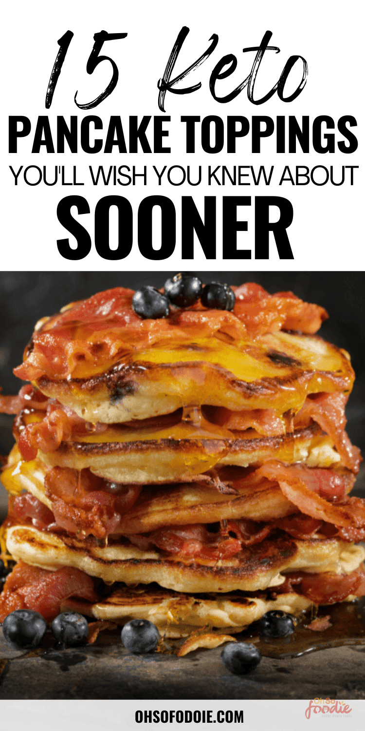 15 Incredible Keto Pancake Toppings Oh So Foodie