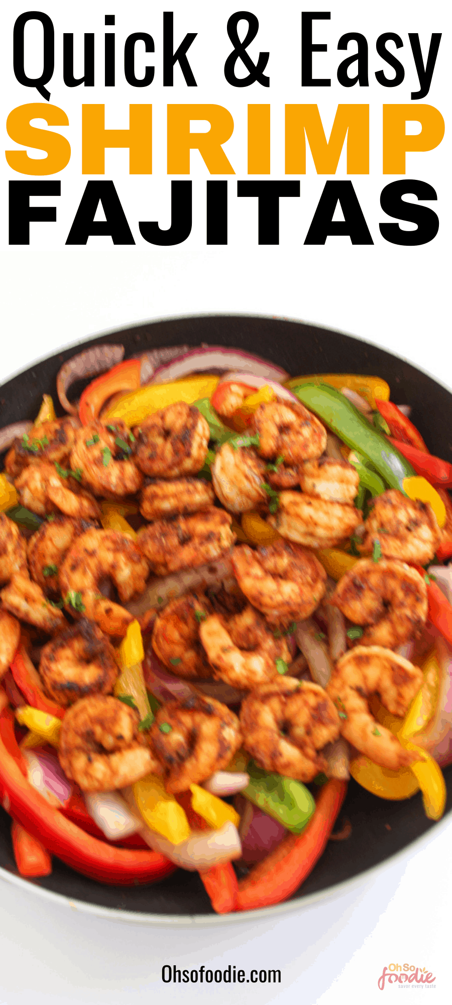 Easy Shrimp Fajitas Recipe (25 Minute Meal!) Oh So Foodie