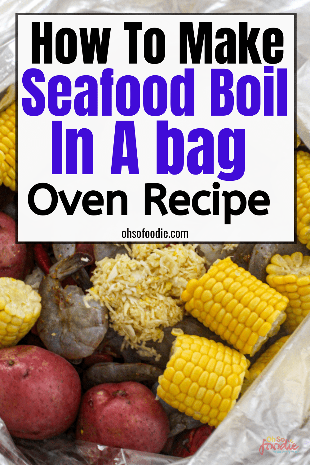 How To Make Seafood Boil In A Bag Step By Step Oh So Foodie 6111