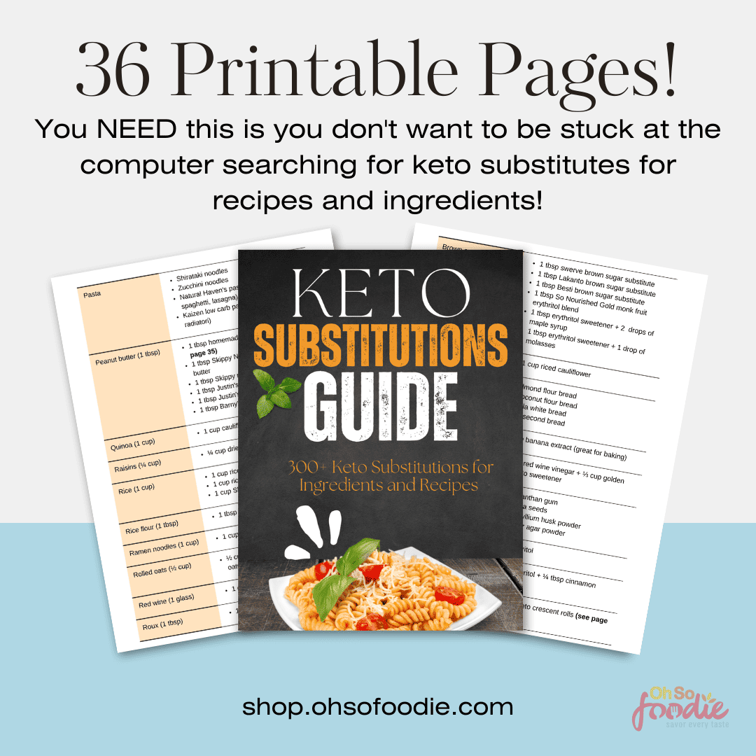 The Keto Substitutions Guide - 300+ Keto Substitutes For Ingredients, Recipes and more! - PDF Printable