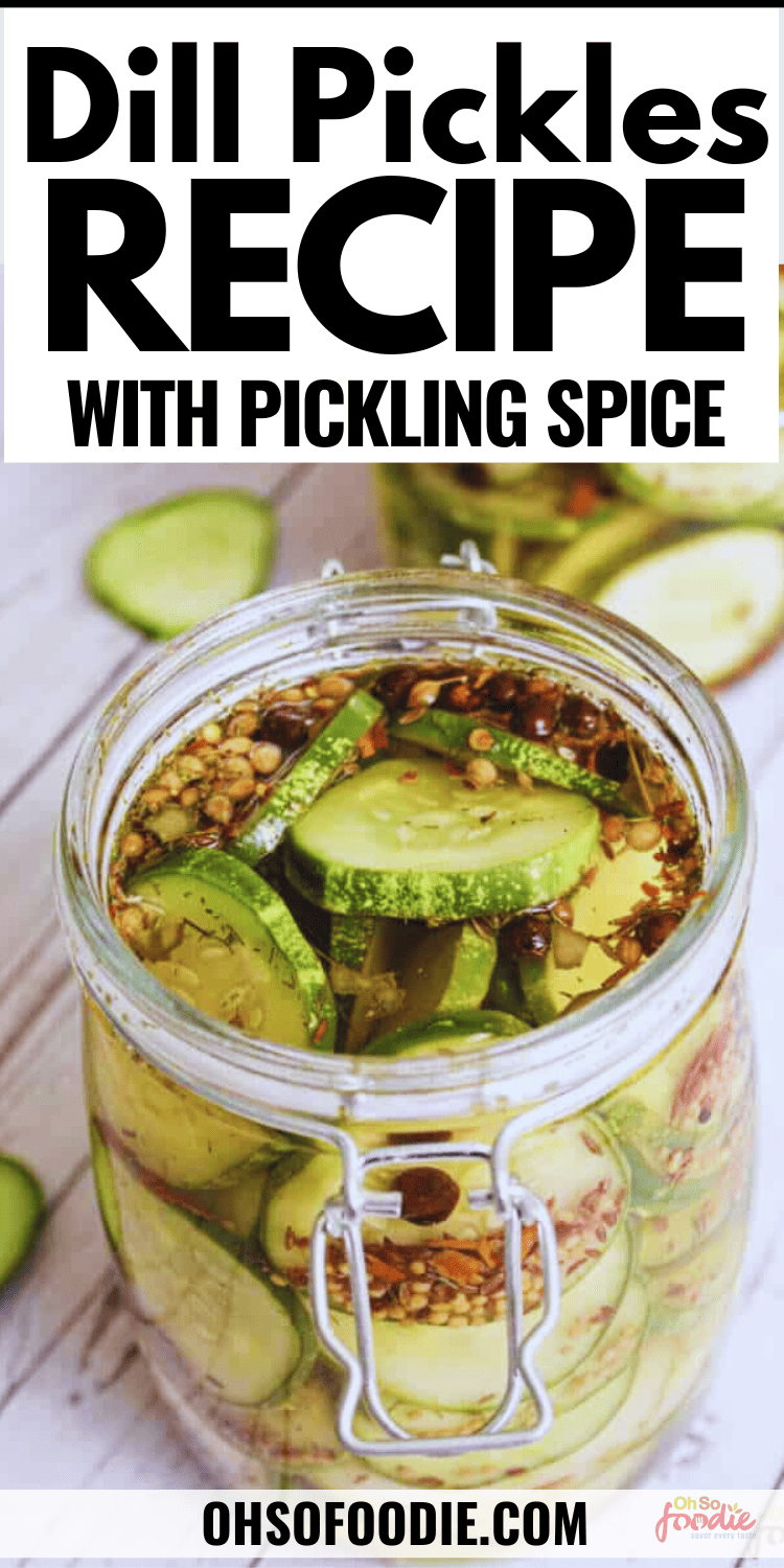 Dill Pickles With Pickling Spice Oh So Foodie