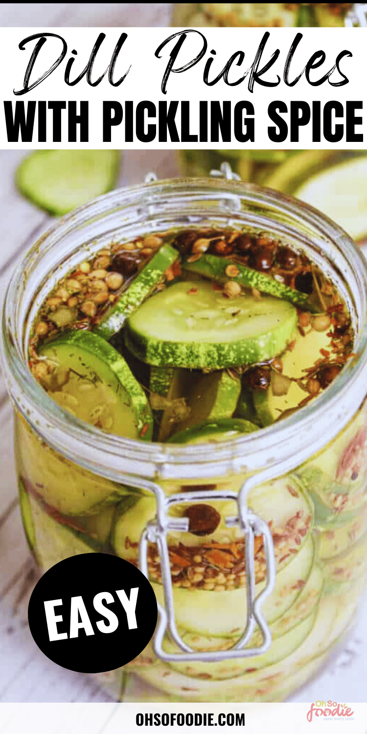 Dill Pickles With Pickling Spice - Oh So Foodie