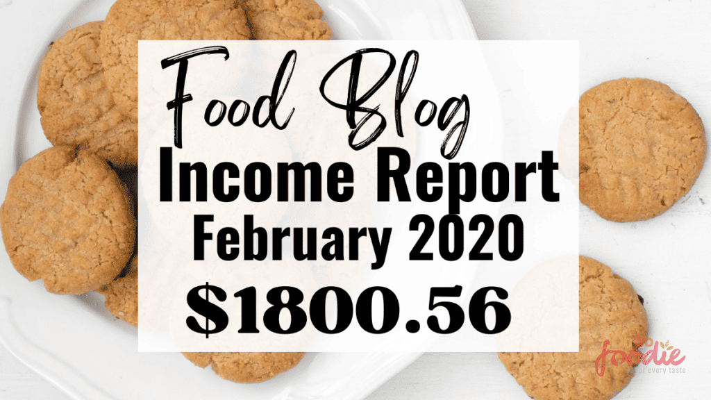 Food Blog Income Report | February 2020 - Oh So Foodie
