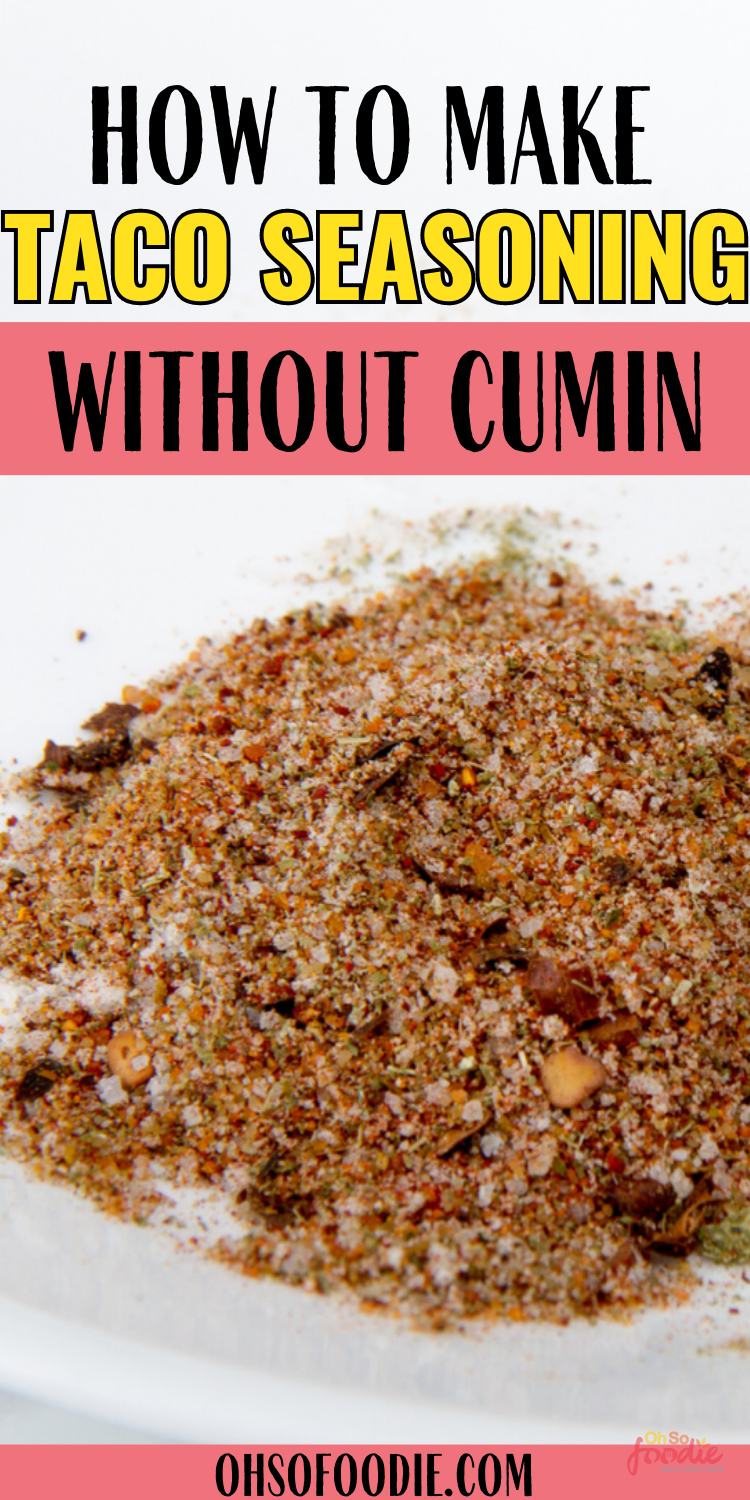 Taco Seasoning Without Cumin Oh So Foodie