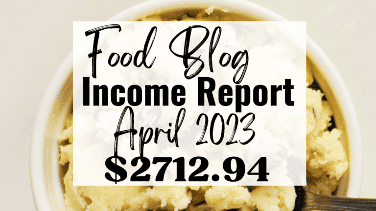 Food Blog Income Report | April 2023 - Oh So Foodie