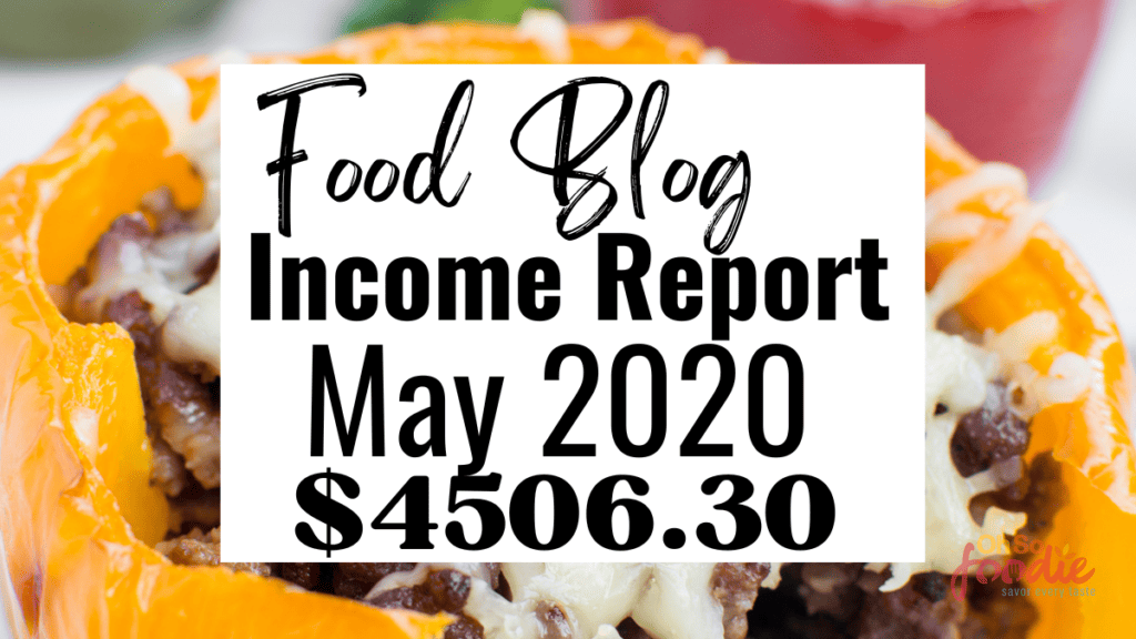 Food Blog Income Report | May 2020 - Oh So Foodie