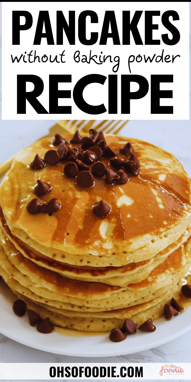 Fluffy Pancakes Without Baking Powder Oh So Foodie
