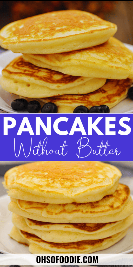 Fluffy Pancakes Without Butter - Oh So Foodie