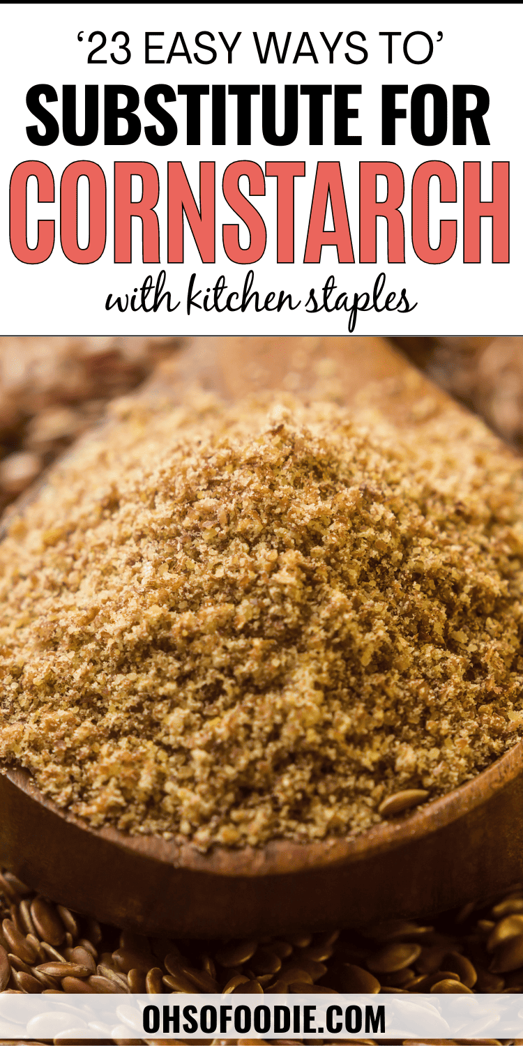 23 Ways To Substitute For Cornstarch In A Pinch - Oh So Foodie