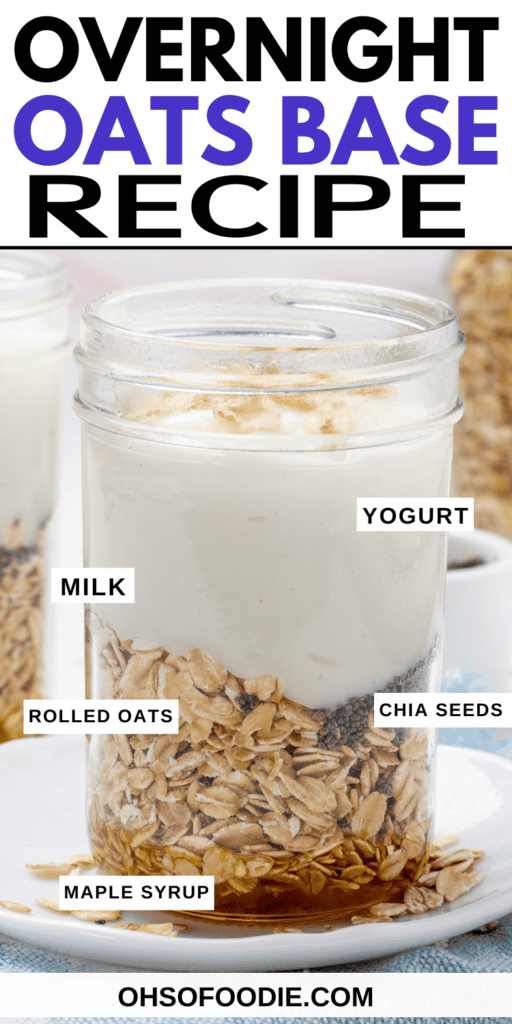 How To Make Overnight Oat Base In 5 Minutes - Oh So Foodie
