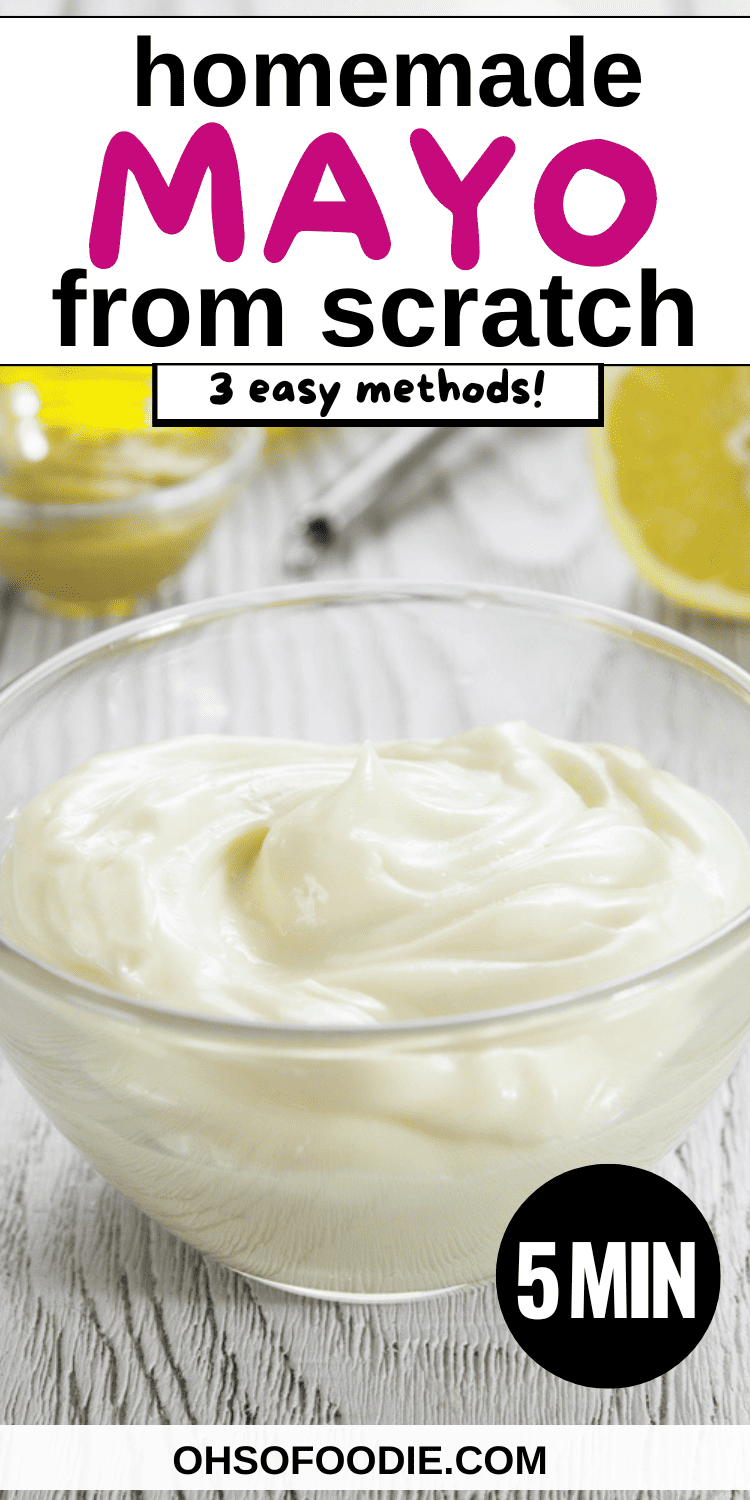 Homemade Mayo From Scratch 3 Ways! Oh So Foodie