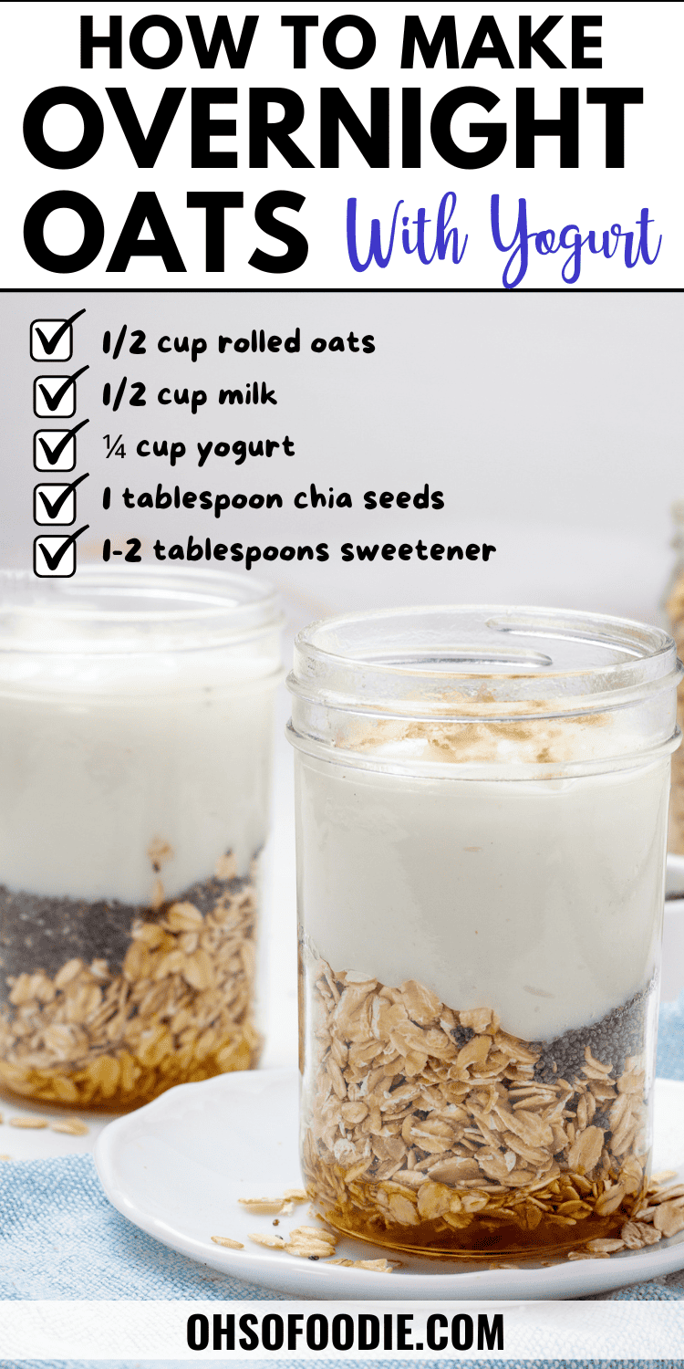 How To Make Overnight Oats With Yogurt - Oh So Foodie